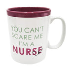 "You Can't Scare Me I'm A Nurse" Mug